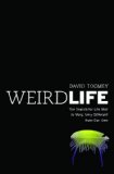 Weird Life by David Toomey