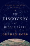 The Discovery of Middle Earth by Graham Robb