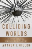 Colliding Worlds by Arthur I. Miller