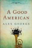 A Good American by Alex George