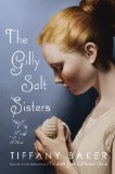The Gilly Salt Sisters by Tiffany Baker