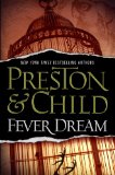 Fever Dream by Lincoln Child & Douglas Preston
