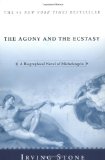 The Agony and the Ecstasy: A Biographical Novel of Michelangelo