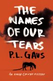 The Names of Our Tears by P. L. Gaus