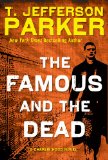 The Famous and the Dead by T. Jefferson Parker