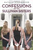 Confessions Of The Sullivan Sisters by Natalie Standiford