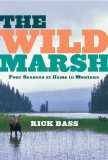The Wild Marsh by Rick Bass