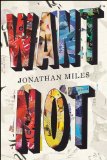 Want Not by Jonathan Miles