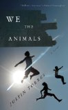 We the Animals by Justin Torres