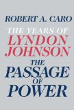 The Passage of Power by Robert A. Caro