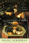 An Alchemy of Mind by Diane Ackerman