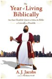 The Year of Living Biblically by A. J. Jacobs