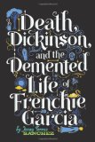 Death, Dickinson, and the Demented Life of Frenchie Garcia jacket