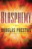 Blasphemy by Douglas Preston