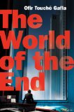 The World of the End by Ofir Touché Gafla