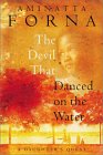 The Devil That Danced on the Water by Aminatta Forna