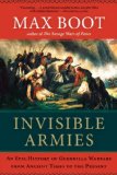 Invisible Armies by Max Boot