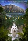 The Legend of Broken by Caleb Carr