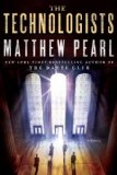The Technologists by Matthew Pearl