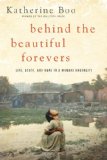 Behind the Beautiful Forevers: Life, Death and Hope in a Mumbai Undercity