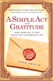 A Simple Act of Gratitude by John Kralik