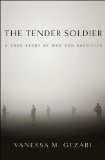 The Tender Soldier by Vanessa M Gezari