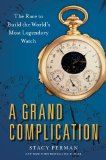 A Grand Complication by Stacy Perman