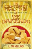 The Counterfeit Family Tree of Vee Crawford-Wong by L. Tam Holland