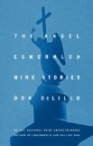 The Angel Esmeralda by Don DeLillo