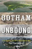 Gotham Unbound by Ted Steinberg