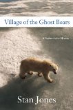 Village of the Ghost Bears by Stan Jones