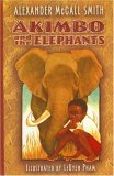 Akimbo and the Elephants by Alexander McCall Smith, illustrated by LeUyen Pham