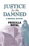 Justice for the Damned by Priscilla Royal