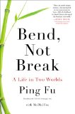 Bend, Not Break by Ping Fu