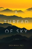 A Thread of Sky by Deanna Fei