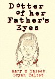 Dotter of Her Father's Eyes by Mary and Bryan Talbot