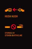 Hush Hush by Steven Barthelme