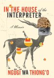 In the House of the Interpreter by Ngugi Wa Thiong'o