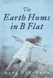 The Earth Hums in B Flat by Mari Strachan
