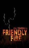Friendly Fire by A.B. Yehoshua