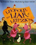 Leopold, The Liar of Leipzig by Francine Prose, illustrated by Einav Aviram
