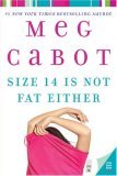 Size 14 Is Not Fat Either by Meg Cabot