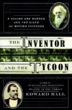 The Inventor and the Tycoon by Edward Ball