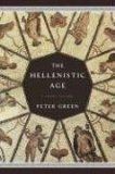 The Hellenistic Age by Peter Green