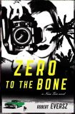 Zero to the Bone by Robert Eversz