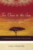 Too Close to the Sun by Sara Wheeler