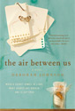 The Air Between Us by Deborah Johnson