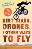 Dirt Bikes, Drones, and Other Ways to Fly jacket