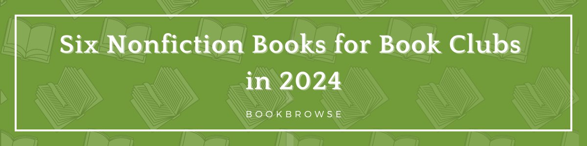 6 Nonfiction Books for Book Clubs in 2024 6 Nonfiction Books for Book Clubs in 2024
