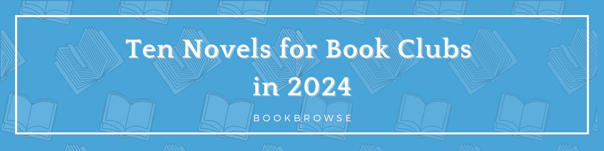 10 Novels for Book Clubs to Read in 2024